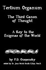 Tertium Organum The Third Canon Of Thought A Key To The Enigmas Of The World