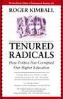 Tenured Radicals 3rd Edition How Politics Has Corrupted Our Higher Education