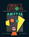 Object Lessons Teaching Math through the Visual Arts K5