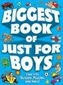 Biggest Book of Just for Boys