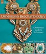 Dimensional Bead Embroidery A Reference Guide to Techniques