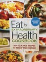Eat for Extraordinary Health Cookbook