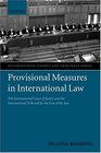 Provisional Measures in International Law The International Court of Justice and the International Tribunal for the Law of the Sea