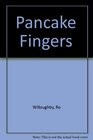 Pancake Fingers