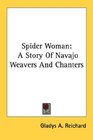 Spider Woman A Story Of Navajo Weavers And Chanters