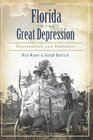 Florida in the Great Depression Desperation and Defiance