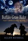 Buffalo Grass Rider  Episode One The Lonesome Wind