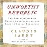 Unworthy Republic The Dispossession of Native Americans and the Road to Indian Territory