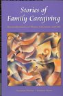 Stories of Family Caregiving Reconsiderations of Theory Literature and Life