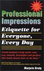 Professional Impressions Etiquette for Everyone Every Day