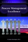 Process Management Excellence The Art of Excelling in Process Management