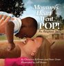 Mommy's Heart Went POP!