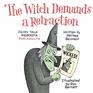 The Witch Demands a Retraction Fairy Tale Reboots for Adults