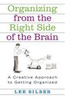 Organizing from the Right Side of the Brain  A Creative Approach to Getting Organized