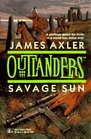 Savage Sun (Outlanders, Bk 3)