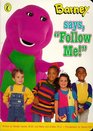 Barney Says Follow Me