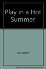 Play in a Hot Summer