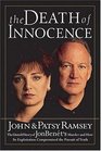 The Death of Innocence  The Untold Story of JonBenet's Murder and How Its Exploitation Compromised the Pursuit of Truth