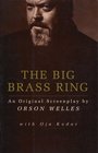 The Big Brass Ring An Original Screenplay