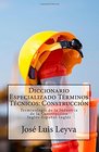 Diccionario Especializado Trminos Tcnicos Construccin Terminologa de la Industria de la Construccin