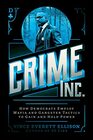 Crime Inc How Democrats Employ Mafia and Gangster Tactics to Gain and Hold Power