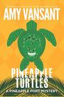 Pineapple Turtles A Pineapple Port Mystery Book Ten  A Funny FeelGood Thriller Mystery
