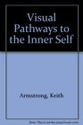 Visual Pathways to the Inner Self