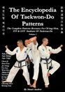 The Encyclopedia of TaekwonDo Patterns Vol 1