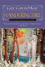 The Wandering Fire (Fionavar Tapestry, Bk 2)