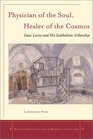 Physician of the Soul, Healer of the Cosmos: Isaac Luria and His Kabbalistic Fellowship (Stanford Studies in Jewish History and Culture)