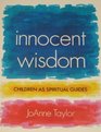 Innocent Wisdom Children As Spiritual Guides