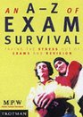 An AZ of Exam Survival