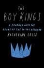The Boy Kings A Journey into the Heart of the Social Network