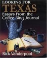Looking For Texas Essays from the Coffee Ring Journal