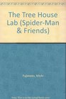 The Tree House Lab (Spider-Man