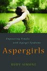 Aspergirls Empowering Females With Asperger Syndrome