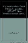 The Far West and the Great Plains in Transition 18591900