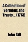 A Collection of Sermons and Tracts