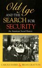 Old Age and the Search for Security An American Social History