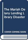 The Mariah Delany Lending Library Disaster