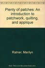 Plenty of Patches An Introduction to Patchwork Quilting and Applique