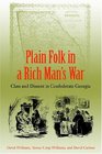 Plain Folk in a Rich Man's War Class and Dissent in Confederate Georgia