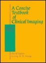 A Concise Textbook of Clinical Imaging
