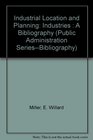 Industrial Location and Planning Industries  A Bibliography