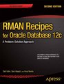 RMAN Recipes for Oracle Database 12c A ProblemSolution Approach