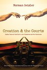 Creation and the Courts Eighty Years of Conflict in the Classroom and the Courtroom