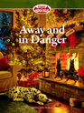 Away and in Danger (Mysteries of Aspen Falls, Bk 12)