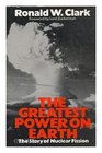 The Greatest Power on Earth The International Race for Nuclear Supremacy