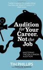 Audition for Your Career Not the Job Mastering the Oncamera Audition