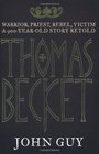 Thomas Becket Warrior Priest Rebel Victim John Guy